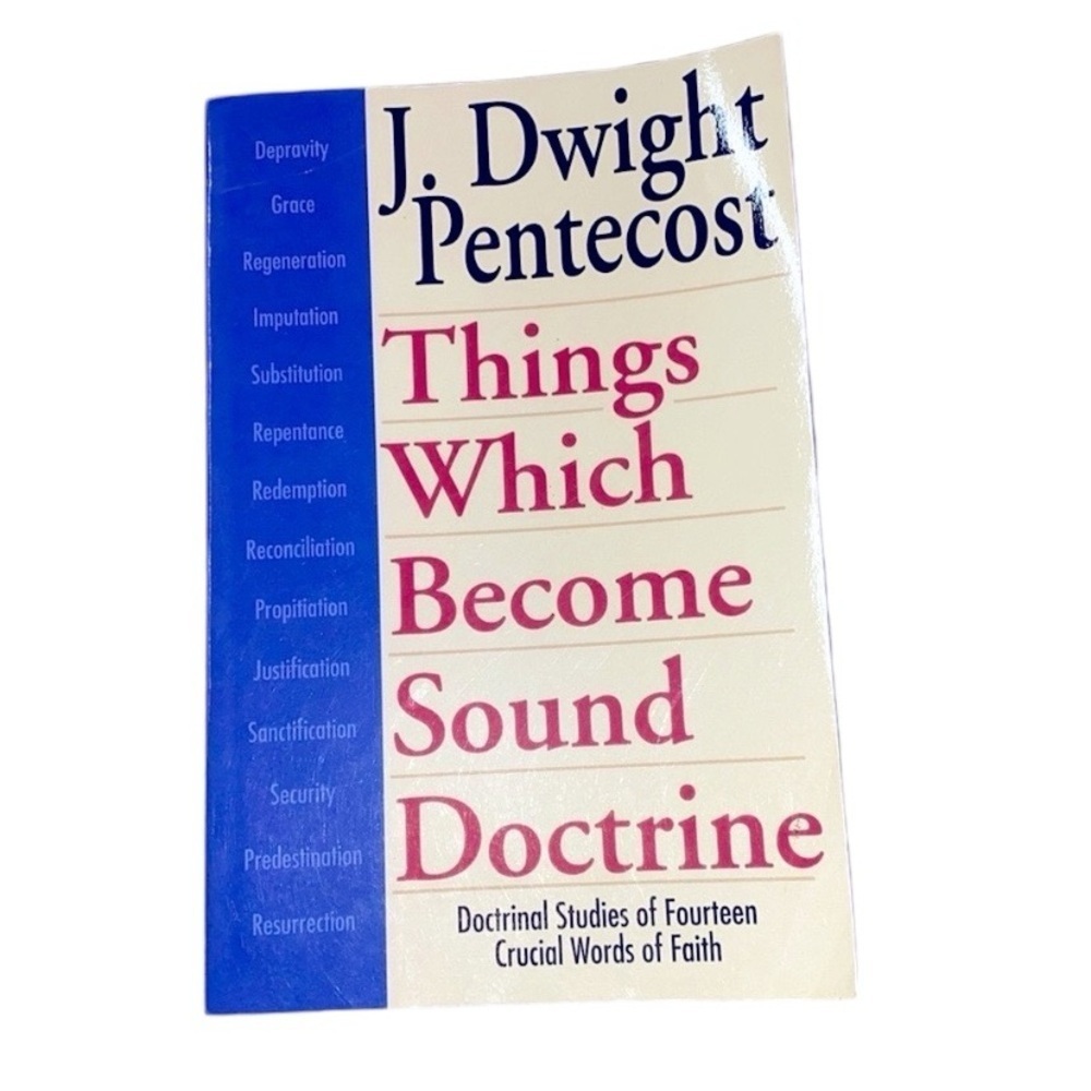 J Dwight Pentecost Things which become sound doctrine spiritual book